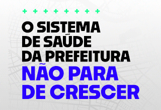 O sistema de saúde da prefeitura não para de crescer. 34 novas UPAs e mais 12 em construção