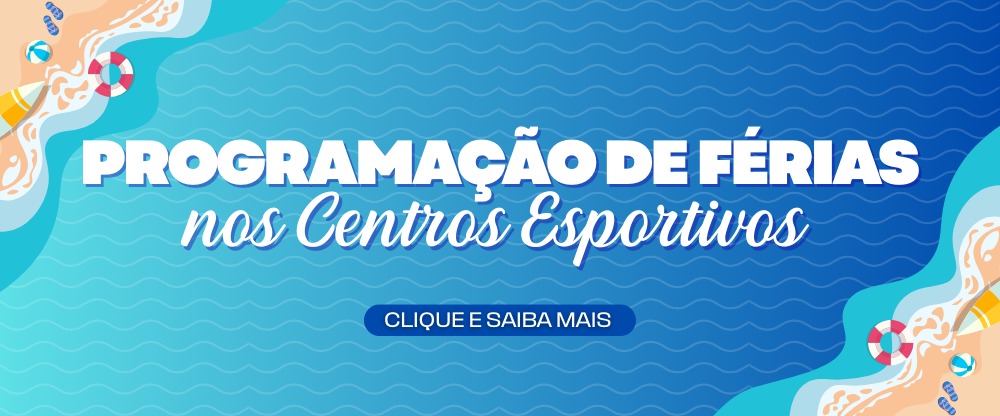 Na imagem, arte sobre a programação de férias nos Centros Esportivos. 