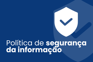 Texto: Política de segurança da informação. Ao fundo, ícone representando segurança digital.